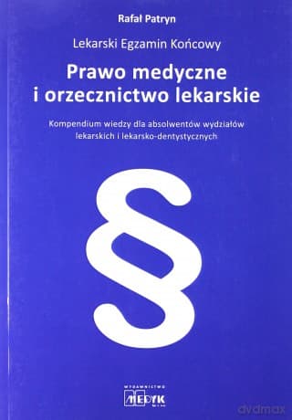 Prawo medyczne i orzecznictwo lekarskie - Rafał Patryn