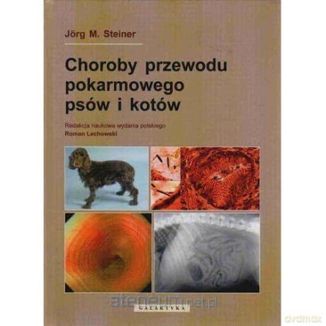 Choroby przewodu pokarmowego psów i kotów - Jorg M. Steiner
