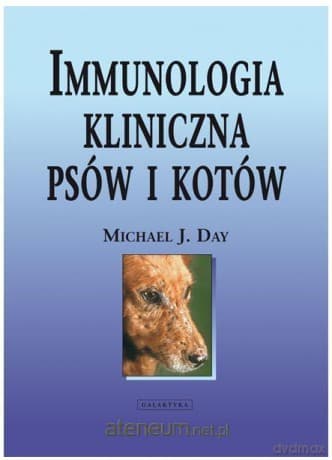 Immunologia kliniczna psów i kotów - Michael J. Day