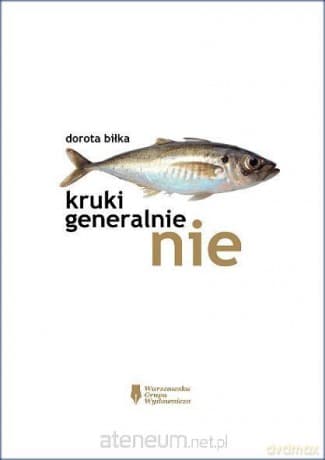 Kruki generalnie nie - Dorota Biłka