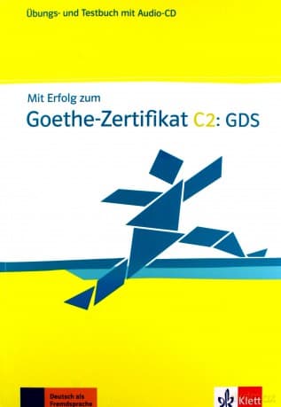 Mit Erfolg zum Goethe-Zertifikat C2 GDS - Claudia Boldt, Andrea Frater