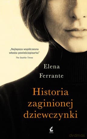 Historia zaginionej dziewczynki. Cykl neapolitański (Tom 4) - Elena Ferrante