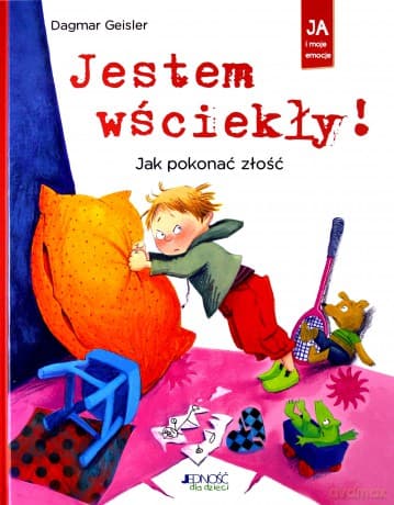 Jestem wściekły! Jak pokonać złość - Dagmar Geisler (twarda)