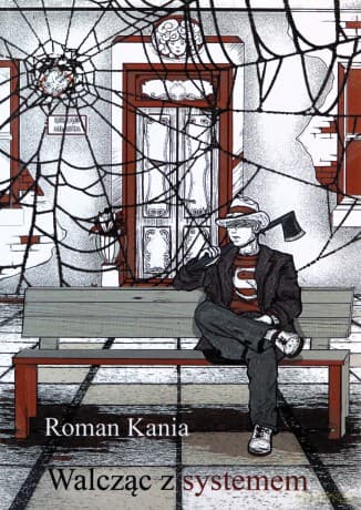 Walcząc z systemem - Roman Kania