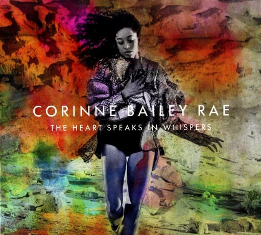 Corinne Bailey Rae: The Heart Speaks In Whispers (Deluxe)