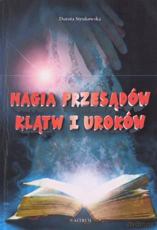 Magia przesądów, klątw i uroków - Dorota Strukowska