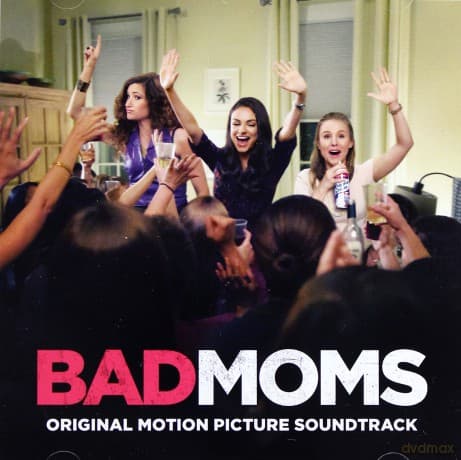 Bad Moms soundtrack (Złe mamuśki)