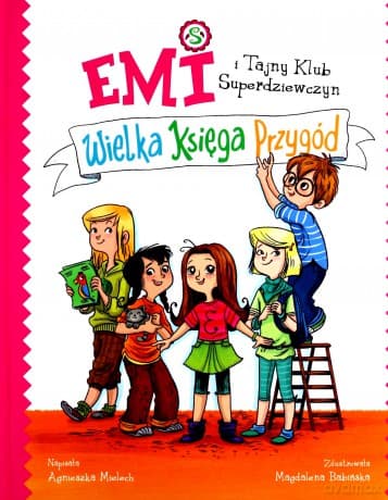 Wielka księga przygód. Emi i tajny klub superdziewczyn - Agnieszka Mielech (twarda)