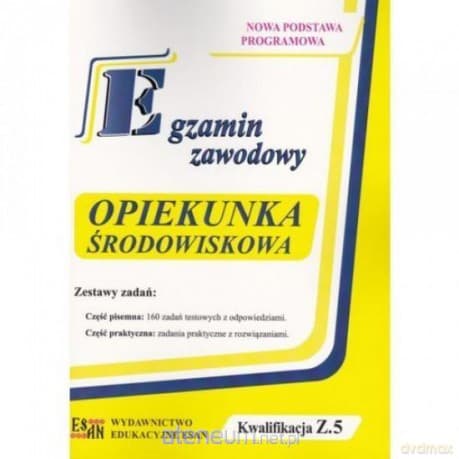Egzamin zawodowy. Opiekunka środowiska Kwalifikacja Z.5 - Ewa Goliszek, Mirosława Wołkowycka