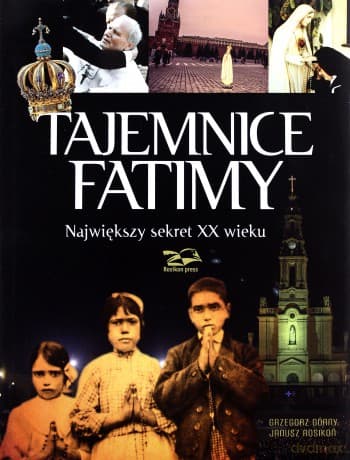 Tajemnice Fatimy - Grzegorz Górny, Janusz Rosikoń