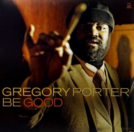 Gregory Porter: Be Good