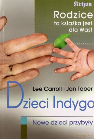 Dzieci Indygo. Nowe dzieci przybyły -  Carroll Lee, Tober Jan