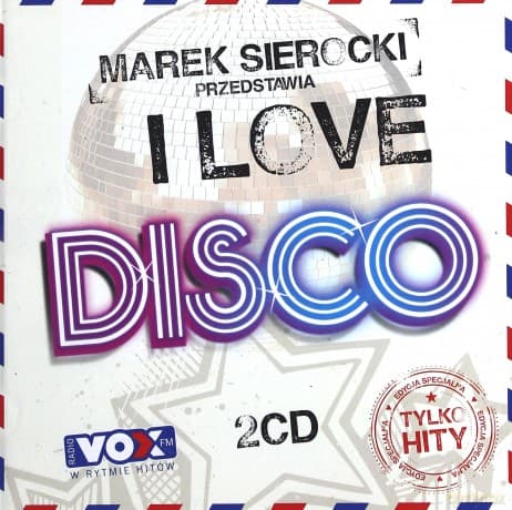 Marek Sierocki Przedstawia: I love Disco!