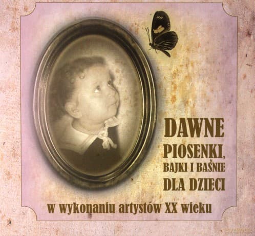 Dawne baśnie, piosenki i bajki dla dzieci