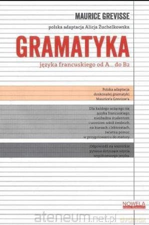 Gramatyka języka francuskiego od A... do B2 - Alicja Żuchelkowska