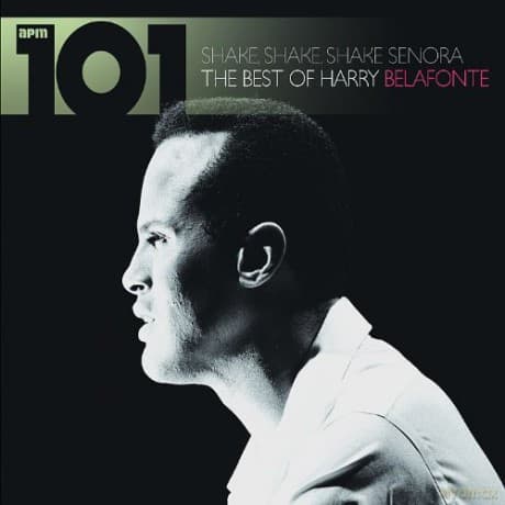 Harry Belafonte: 101 Shake Shake Senora The Best Of