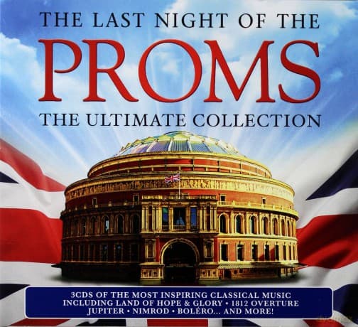 The Last Night of the Proms: The Ultimate Collection