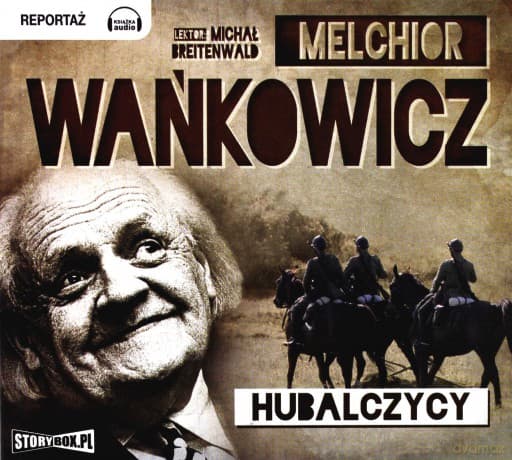 Hubalczycy - Melchior Wańkowicz