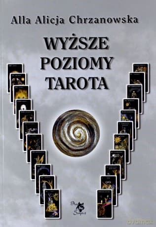 Wyższe poziomy Tarota - Alla Alicja Chrzanowska