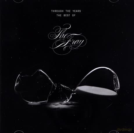 The Fray: Through the Years: The Best of The Fray