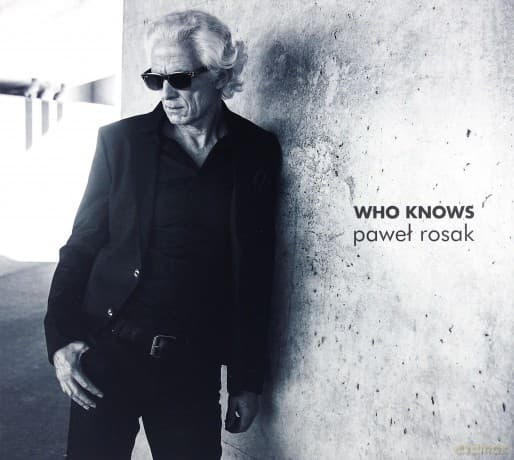 Paweł Rosak: Who knows