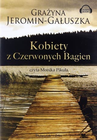 Kobiety z Czerwonych Bagien - Grażyna Jeromin-Gałuszka