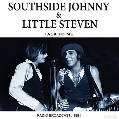 Southside Johnny & Little Stephen: Talk To Me