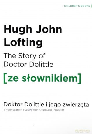 The Story of Doctor Dolittle z podręcznym słownikiem angielsko-polskim - Hugh Lofting