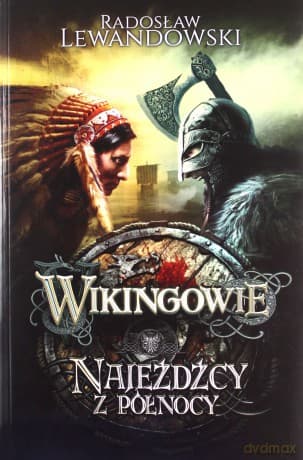 Wikingowie. Tom 2. Najeźdźcy Z Północy - Radosław Lewandowski