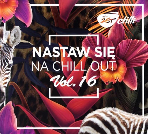 Chilli Zet - Nastaw Się Na Chill Out vol. 16