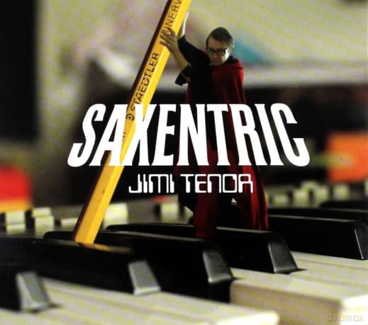 Jimi Tenor: Saxentric