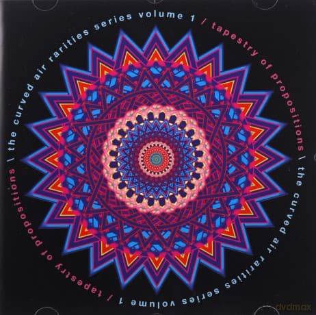 Curved Air: Tapestry Of Propositions Rarities Series vol. 1