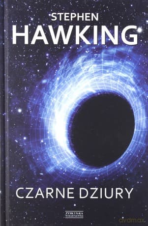 Czarne dziury - Stephen Hawking