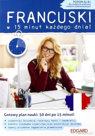 Francuski w 15 minut każdego dnia dla znających podstawy i średnio zaawansowanych - Klaudyna Banaszek