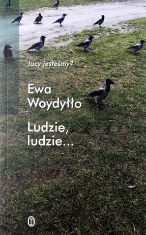 Ludzie ludzie - Ewa Woydyłło