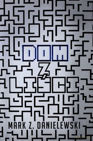 Dom z liści - Mark Z. Danielewski