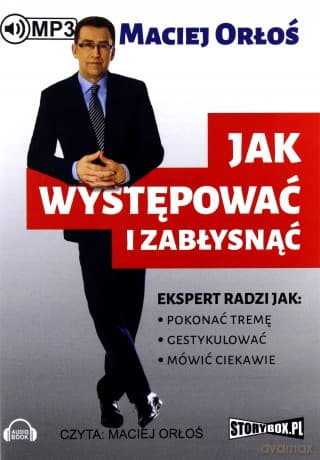 Jak występować i zabłysnąć - Maciej Orłoś