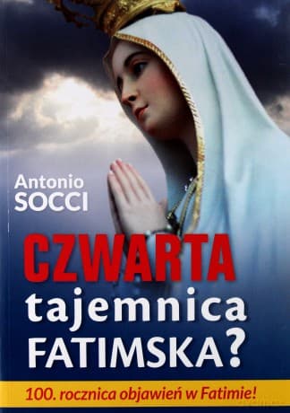 Czwarta tajemnica fatimska? - Antonio Socci
