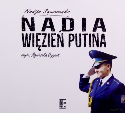 Nadia więzień Putina - Nadija Sawczenko