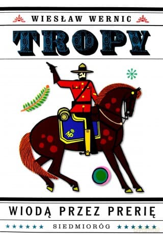 Tropy wiodą przez prerię - Wiesław Wernic