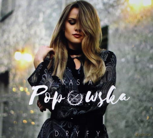 Kasia Popowska: Dryfy