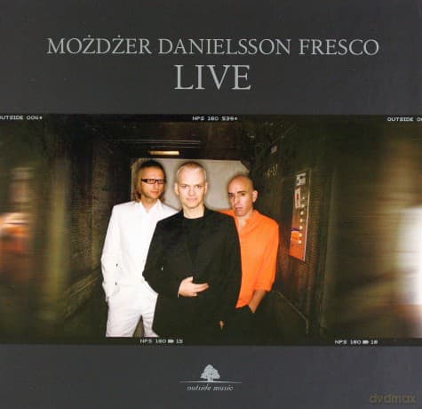 Możdżer / Danielsson / Fresco: Live