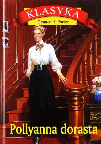 Pollyanna dorasta - Eleanor H. Porter