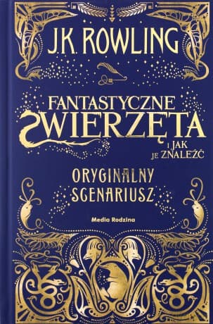 Fantastyczne zwierzęta i jak je znaleźć. Oryginalny scenariusz - Joanne K. Rowling