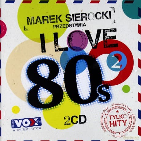 Marek Sierocki Przedstawia: I Love 80's. vol. 2
