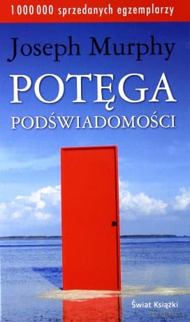 Potęga podświadomości - Joseph Murphy
