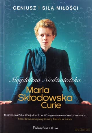 Maria Skłodowska- Curie - Magdalena Niedźwiedzka