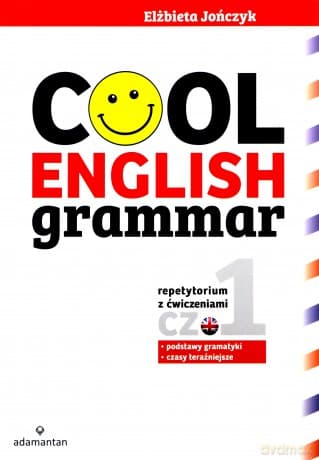 Cool English Grammar. Repetytorium z ćwiczeniami. Część 1. Podstawy gramatyki i czasy teraźniejsze - Elżbieta Jończyk