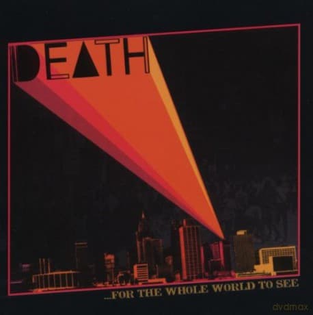 Death: ...For The Whole World To See