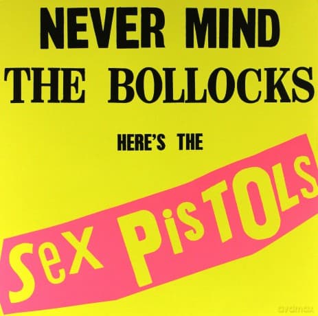 Sex Pistols: Never Mind The Bollocks, Here\'s The Sex Pistols